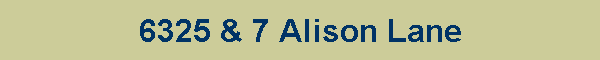 6325 & 7 Alison Lane